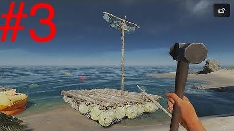 Stranded Deep Episode 3 | Building a RAFT!