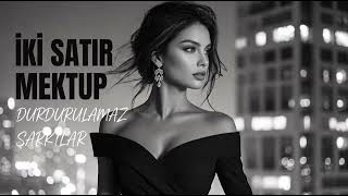 İKİ SATIR MEKTUP - Söz Müzik Durdurulamaz Şarkılar