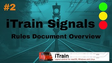 iTrain 5.1 Signals [GB] - Video 02 - Rules for iTrain Signals Document Overview