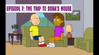 Non- Trouble Life For Caillou- Episode 7: The Trip To Dora's House