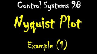 Control Systems 98: How to plot a Nyquist Plot: Example (1) Net Worth