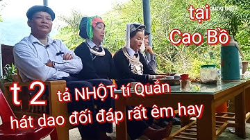 tập 2:hát dao rất hay tả NHỘT và tí QUẮN hát tại thôn thác hùng xã cao bồ vị xuyên Hà Giang