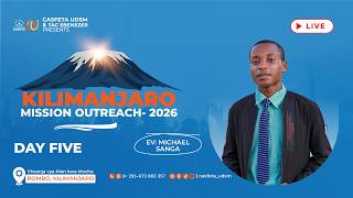 KILIMANJARO MISSION OUTREACH DAY 5 | CASFETA UDSM | EV. MICHAEL SANGA | 27/03/2026 
