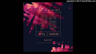 Pfel & Greem - Satisfy (ismaël Delay Re-Edit)