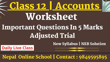 Class 12 Accounts|New Syllabus|Worksheet|NEB Solutions|Important Questions in 5 Marks|Adjusted Trial