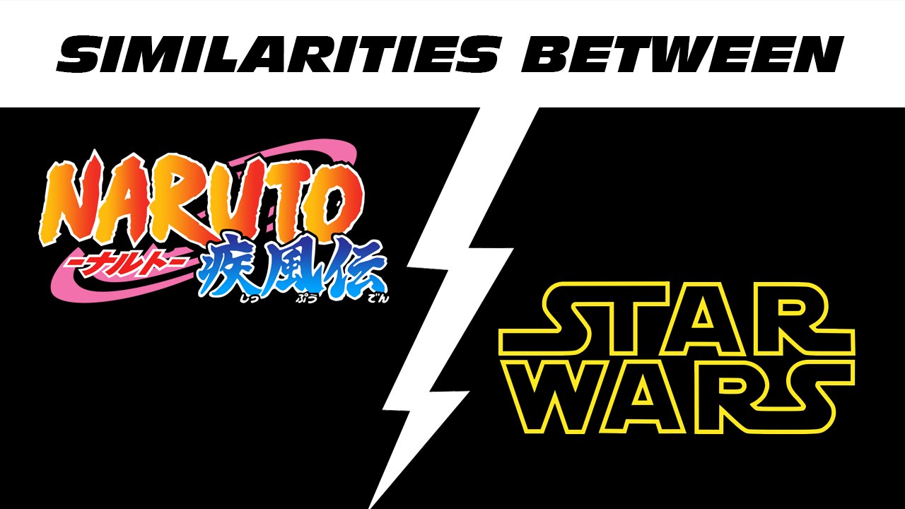 SIMILARITIES BETWEEN NARUTO AND STAR WARS YouTube