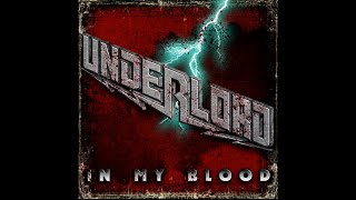 UNDERLORD - In My Blood (Featuring NEWSTED members Jessie Farnsworth and Jesus Mendez Jr.)