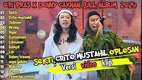 ERI PRAS "SEKTI - CRITO MUSTAHIL - OPLOSAN" X DENNY CAKNAN 2024