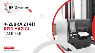 Zebra Zt411 Rfid Yazici Tanitimi