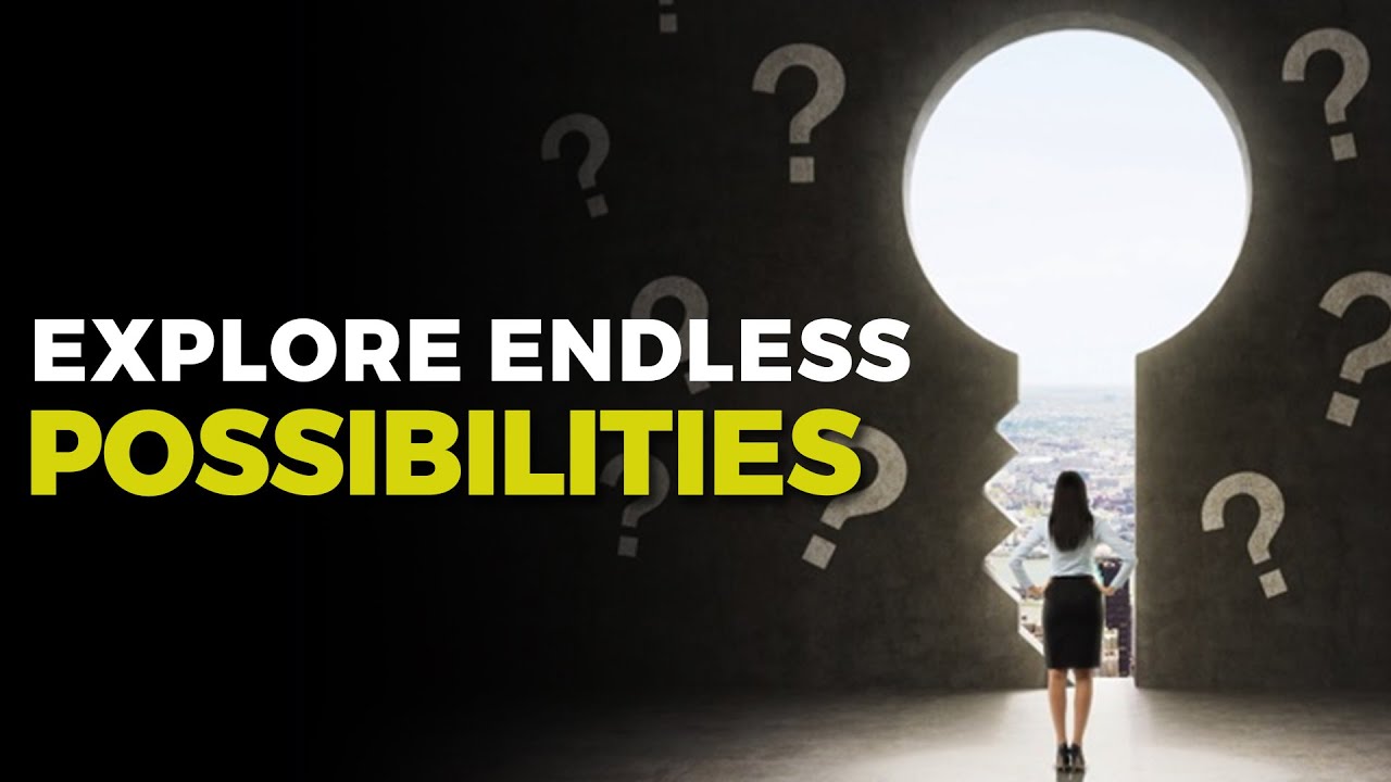 Open Yourself Up to Possibilities | Powerful Motivation for Successful Living