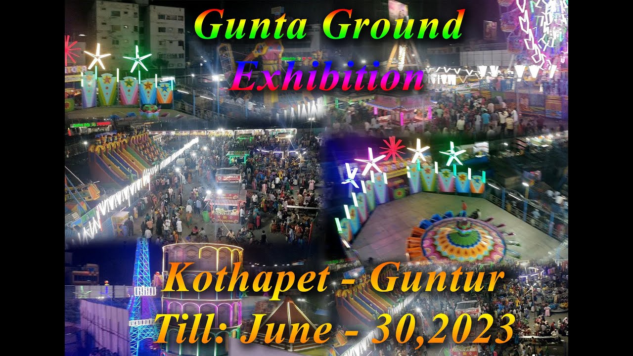 Gunta Ground Exhibition - Kothapeta Guntur Till June 30,2023