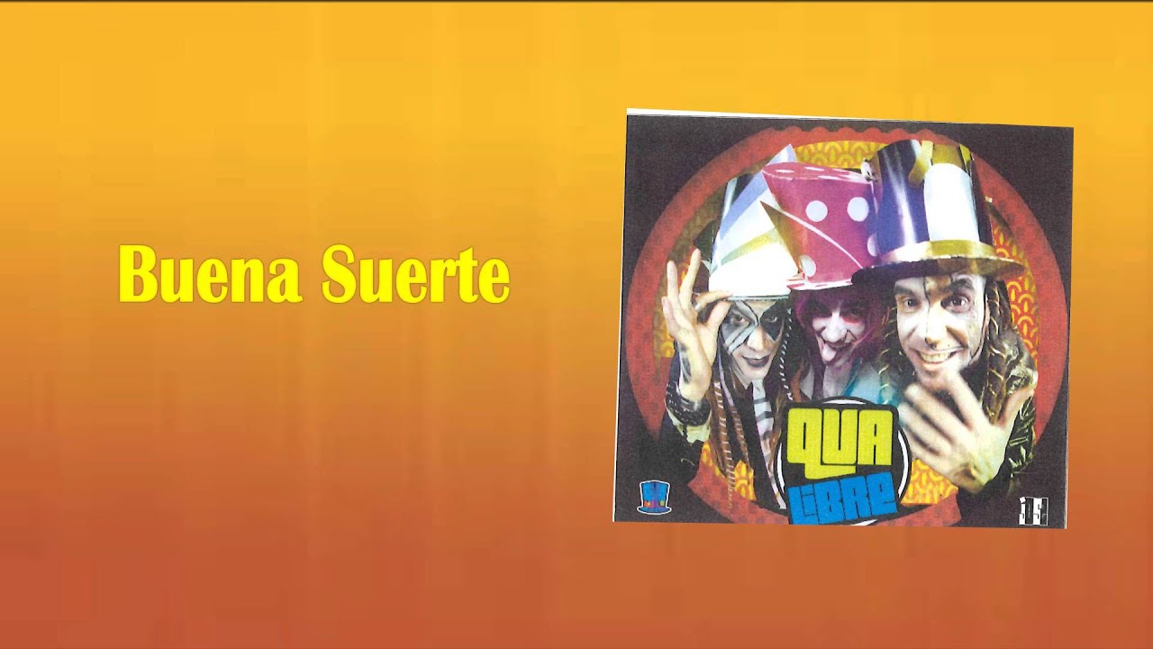 Qva Libre - Buena Suerte - YouTube