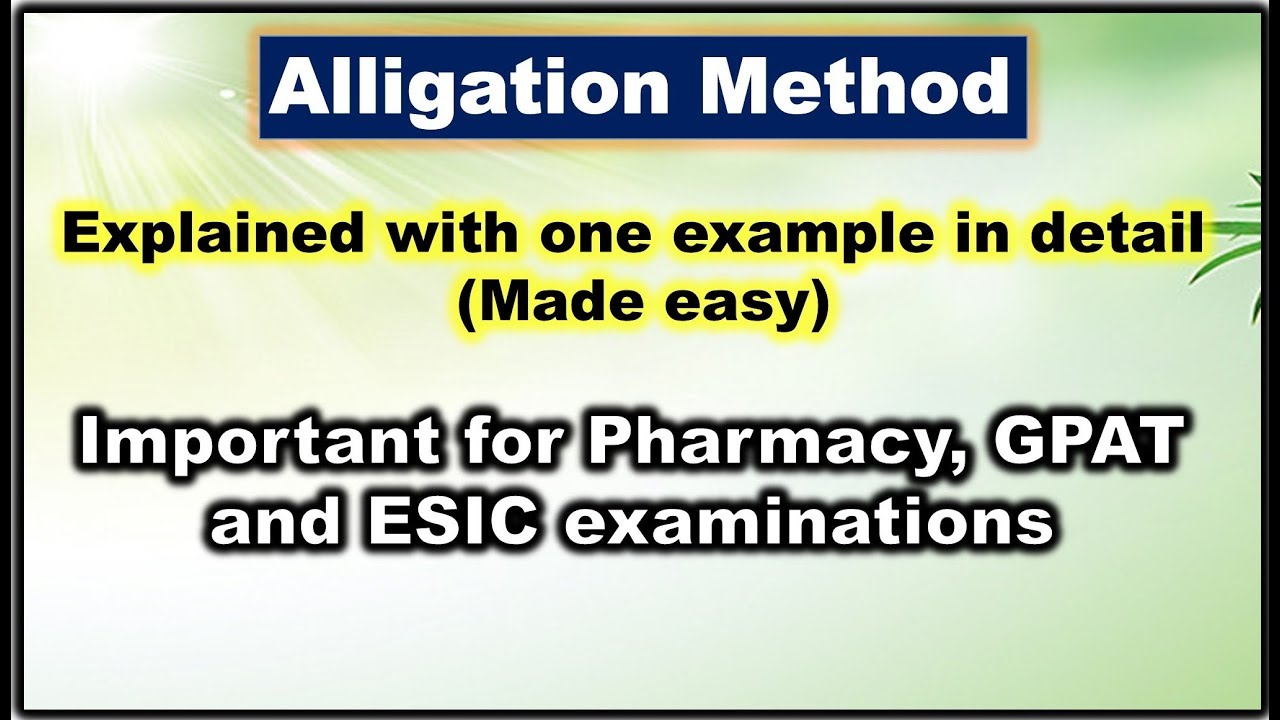 Alligation method: Important for GPAT and ESIC 2019 Examination made easy