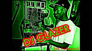 DJ Glazer Mix 4.4.13|CGC ProDuCtionZ