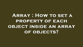 Array : How to set a property of each object inside an array of objects