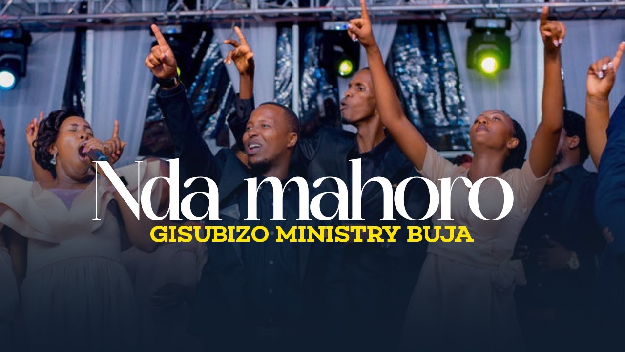 Nda Mahoro by Gisubizo Ministry Bujumbura