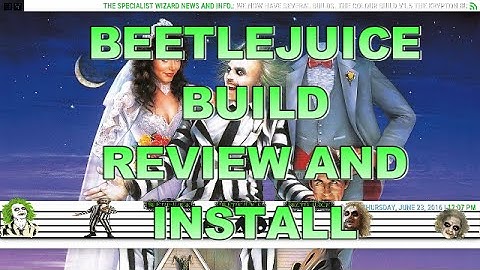 BEETLEJUICE  Build From The Specialist For  Kodi , SMC  , Spmc  Jarvis Reviewed By Brettus