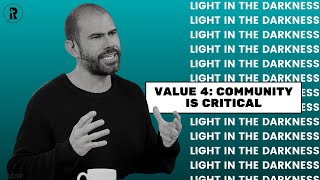 Light in the Darkness: Episode 50  - VALUE 4 COMMUNITY IS CRITICAL