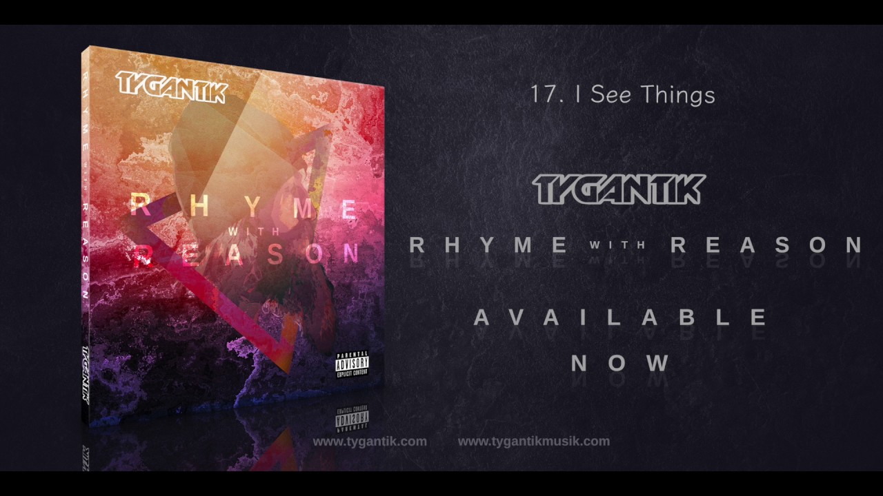 I See Things - Tygantik - RHYME with REASON Album
