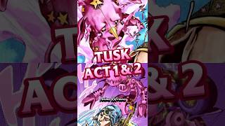 Tusk ACT 1 & 2 | JoJo's Bizarre Adventure #jojosbizzareadventure