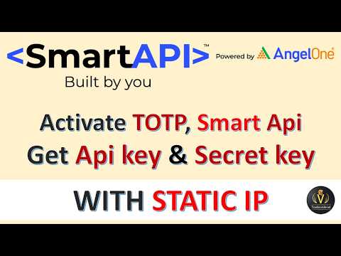 Angel One Smart API activation with Static IP | Activate Totp, Api key ...