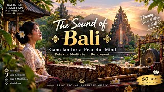 The Sound of Bali Balinese Gamelan for Relaxation & Meditation | Musik Bali Menenangkan