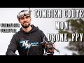 Combien coûte mon Drone FPV Haut de Gamme (Cinématique & Freestyle)