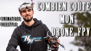 Combien coûte mon Drone FPV Haut de Gamme (Cinématique &amp; Freestyle)