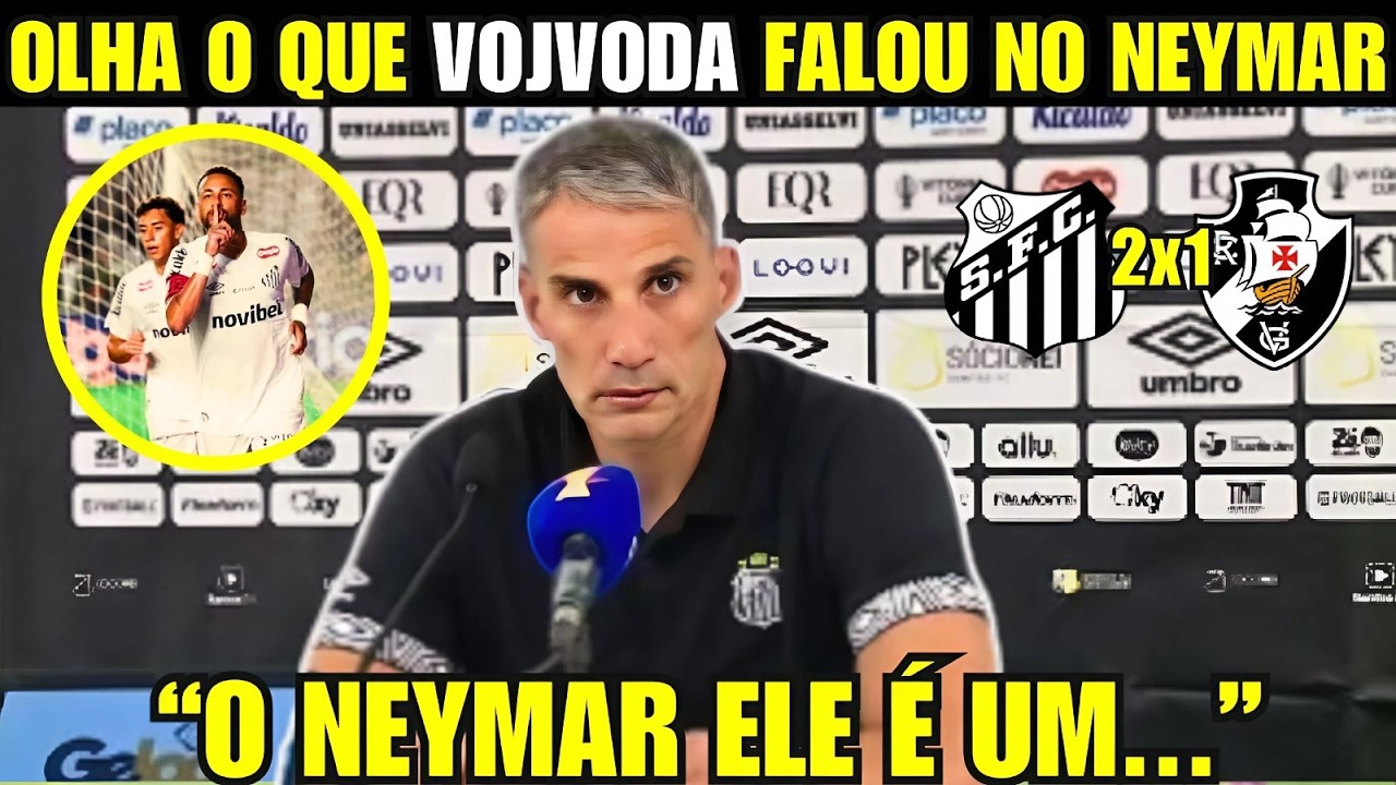 COLETIVA VOVJVODA SANTOS 2X1 VASCO VITORIA NA RAÇA NEYMAR SALVA EMPREGO DE VOJVODA