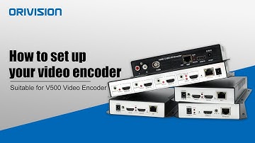 How to Set Up the Video Encoder