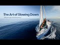 The Art of Slowing Down: Sailing through the Mediterranean Sea