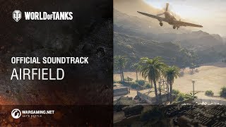 World of Tanks - Official Soundtrack: Airfield
