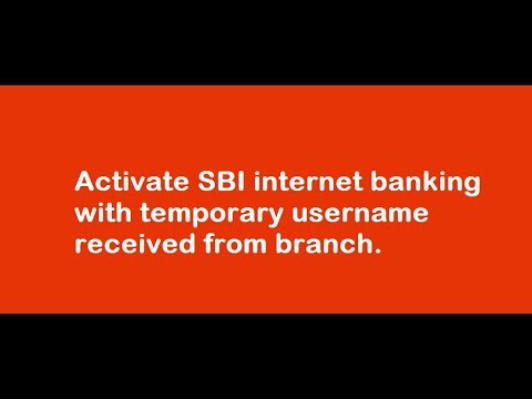 ACTIVATION OF TEMPORARY USERNAME RECEIVED FROM SBI