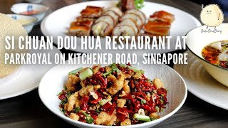 Authentic Sichuan & Cantonese Cuisine in Si Chuan Dou Hua Restaurant, PARKROYAL on Kitchener Road