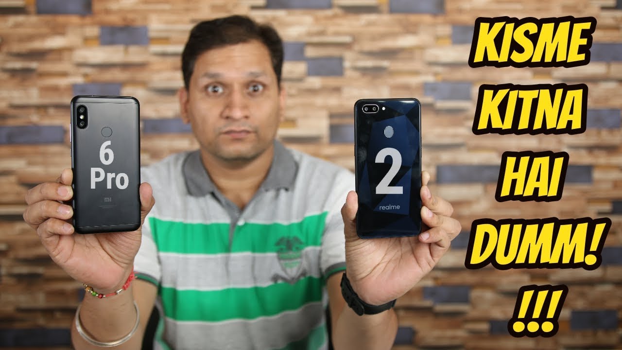Kisme Kitna Hai Dumm Redmi 6 Pro VS Realme 2 Comparison YouTube