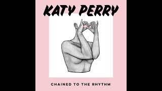 Chained To The Rhythm (Solo/No Rap Version) (Audio) - Katy Perry