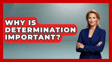 Why Is Determination Important? - The Personal Growth Path