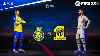 FIFA 23 - Al Nassr vs Al Ittihad Ft. Benzema, Ronaldo, | Saudi Pro League   PS5™ Gameplay [4K60]