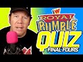 Royal Rumble FINAL FOUR Quiz! Wrestling Quiz Challenge (Part 1 of 2)