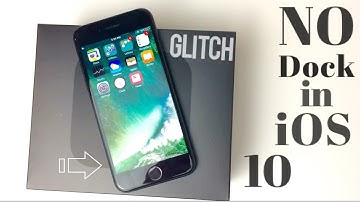 How to Remove the Dock - GLITCH in iOS 10