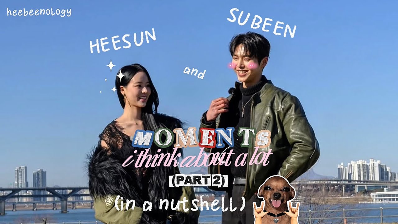 heebeen moments i think about a lot (part 2)