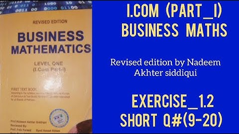 I.com part_1 Business Maths | Ex#1.2 short Q#(9-20) Revised Edition by Nadeem Akhter Siddiqui.