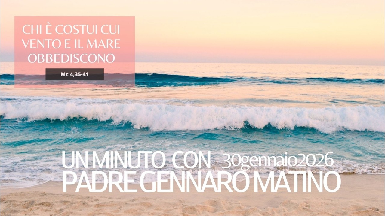 31 gennaio 2026 - Un minuto con padre Gennaro Matino