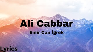 Emir Can İğrek - Ali Cabbar Sözleri (Lyrics) 4k - Popüler HİT