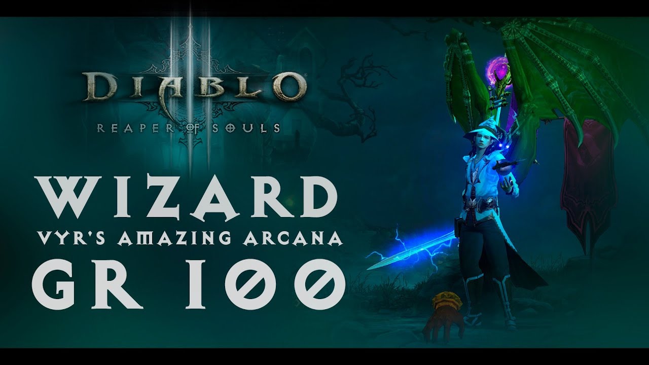 Diablo III - Wizard (Vyr's Amazing Arcana (Тайны Выра) - 2.6.1) | GR 100 - Before season 16