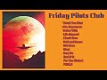 A friday pilots club playlist because theyre underrated