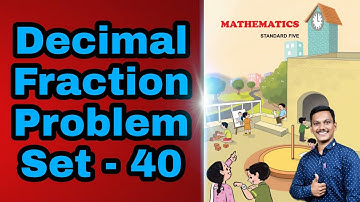 Problem set 40 class 5 | Decimal Fraction | #maharashtraboard #abhinavguruji