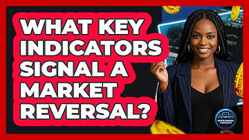 What Key Indicators Signal A Market Reversal?