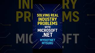 Solving Real Industry Problems with Microsoft .NET | MyDotNet Mysuru #CSharp #MyDotNet #DotNet