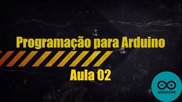 Programação para Arduino - Aula 02